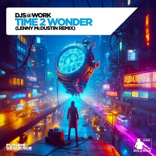  DJs@Work - Time 2 Wonder (Lenny McDustin Remix) (2025) 