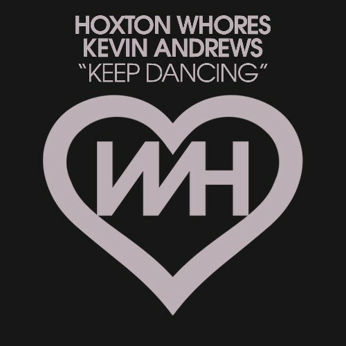  Hoxton Whores x Kevin Andrews - Keep Dancing (2026) 