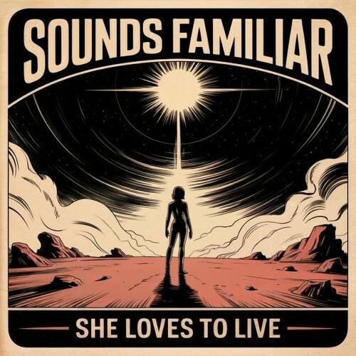 Sounds Familiar - She Loves to Live (2025) 