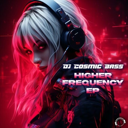 DJ Cosmic Bass — Higher Frequency (2026)