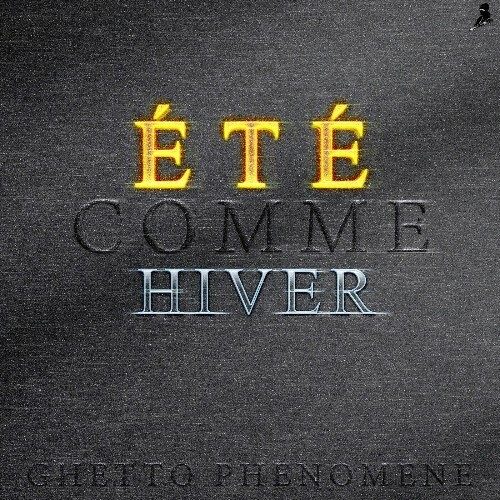  Ghetto Phénomène - Eté Comme Hiver (2024) 