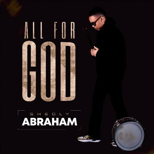  Shedly Abraham - All for God (2024) 