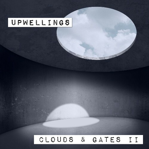  Upwellings - Clouds & Gates II (2025) 