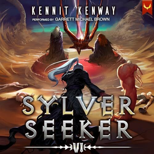 Sylver Seeker 6 A LitRPG Adventure (Kennit Kenway)