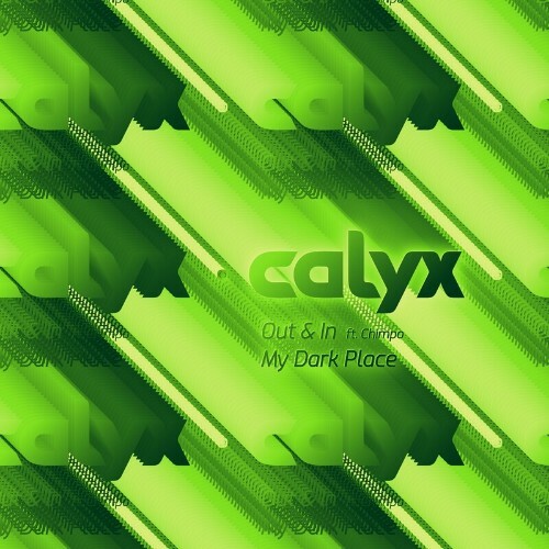  Calyx - Out & In / My Dark Place (2024) 