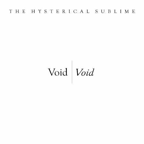  The Hysterical Sublime - Void | Void (2023) 