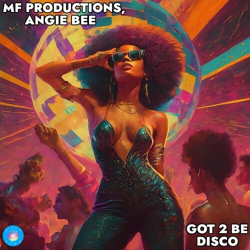  MF Productions & Angie Bee - Got 2 Be Disco (2024) 