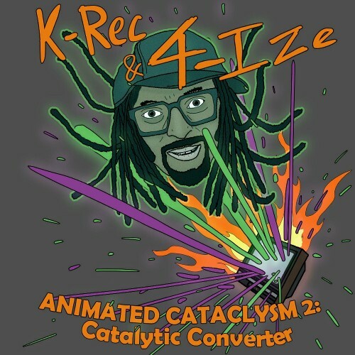  K-Rec And 4-Ize - Animated Cataclysm 2: Catalytic Converter (2024) 