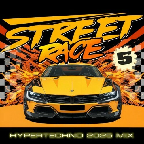  Street Race 5 (HYPERTECHNO 2025 MIX) (2024) 