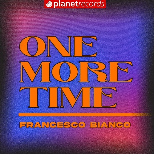  Francesco Bianco - One More Time (2024) 