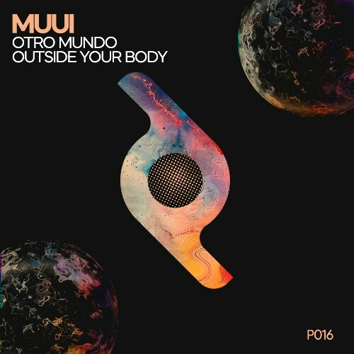  MUUI - Otro Mundo / Outside Your Body (2024) 