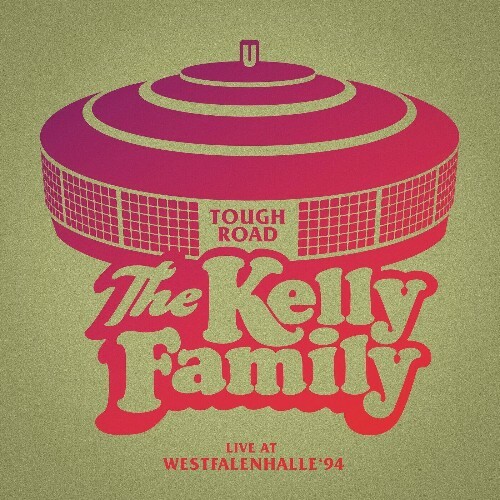  The Kelly Family - Tough Road (Live At Westfalenhalle 94) (2024) 