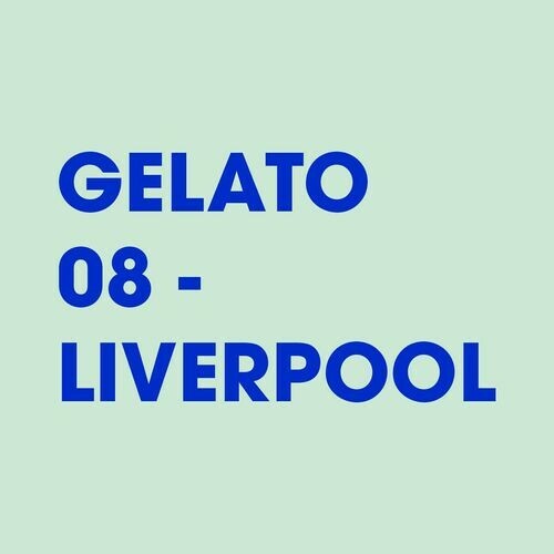  Gelato 08 - Liverpool (2023) 