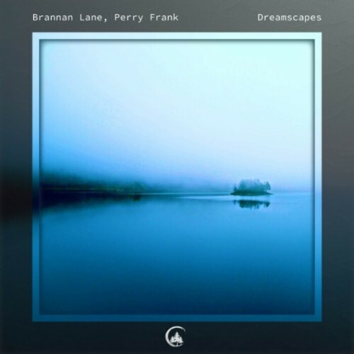  Brannan Lane & Perry Frank - Dreamscapes (2023) 