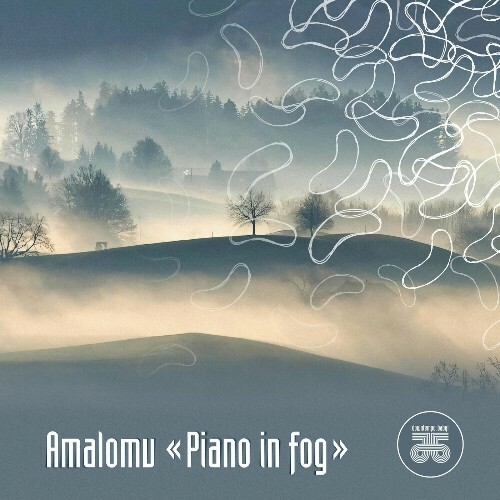 Amalomu & Aleksandr Stroganov - Piano in Fog (2024) 