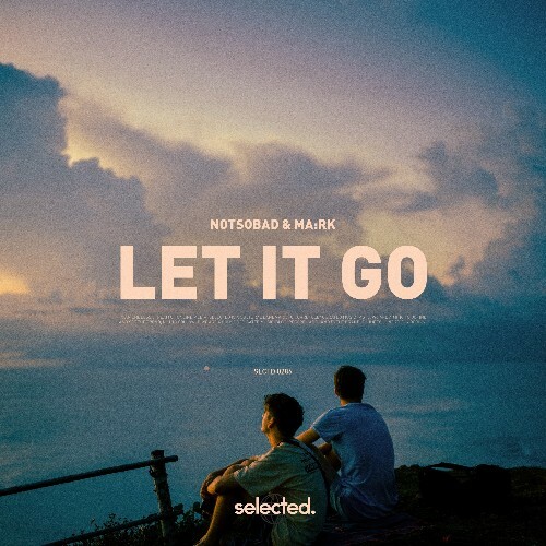 NOTSOBAD & MA:RK — Let It Go (2024)