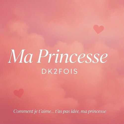  DK2fois - Ma Princesse (2025) 