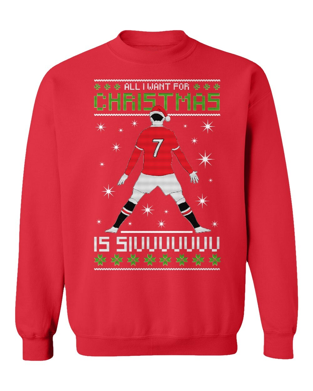 All I Want For Christmas Is Siu 7 Manchester Ronaldo Ugly Crewneck Sweatshirt