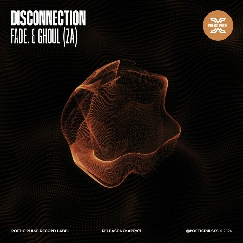  Fade. & Ghoul (ZA) - Disconnection (2024) 