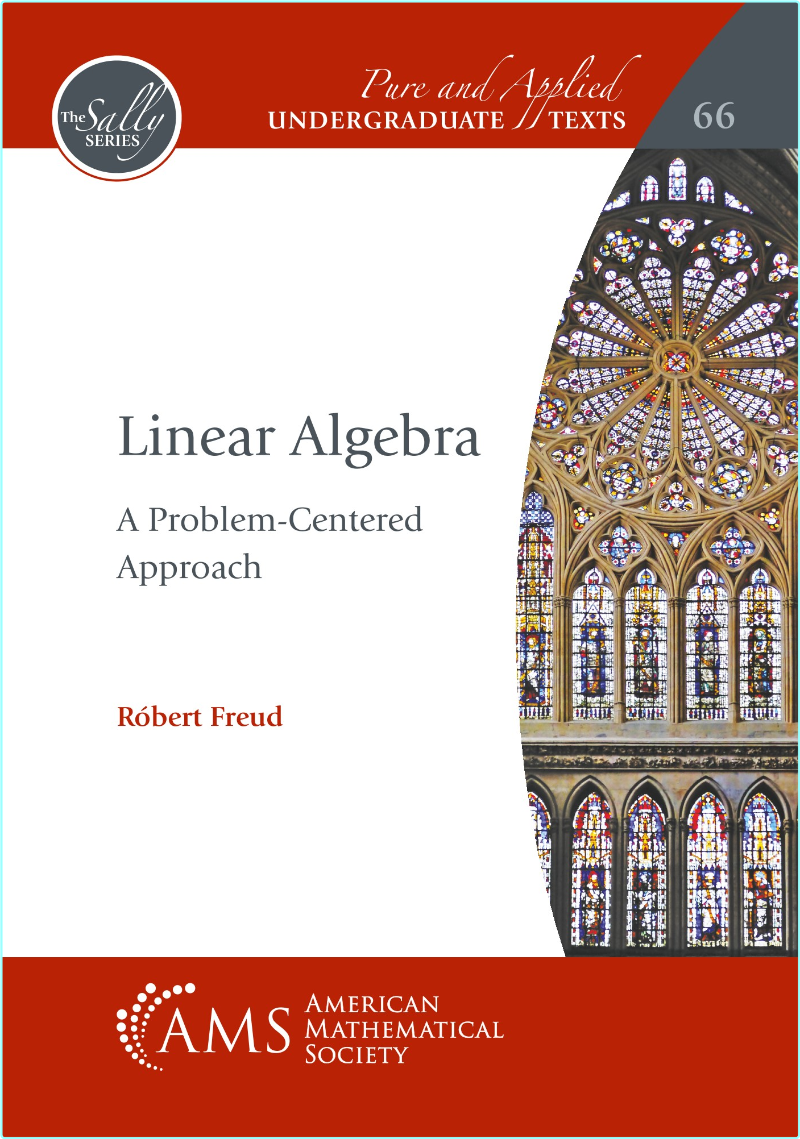 Linear Algebra A Problem Centered Approach (Freud, Róbert;) Linear Algebra A Problem Centered Approach (Freud, Róbert;)