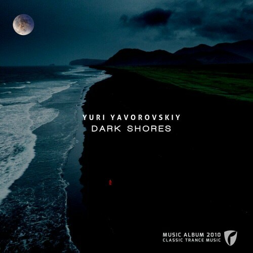  Yuri Yavorovskiy - Dark Shore 2010 (Dark Shore 2010 Album) (2024) 