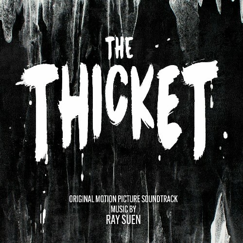 Ray Suen, Thomas Nickell - The Thicket (Original Motion Picture Soundtrack) (2024)