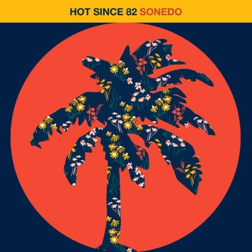 MP3:  Hot Since 82 - Sonedo (2024) Онлайн