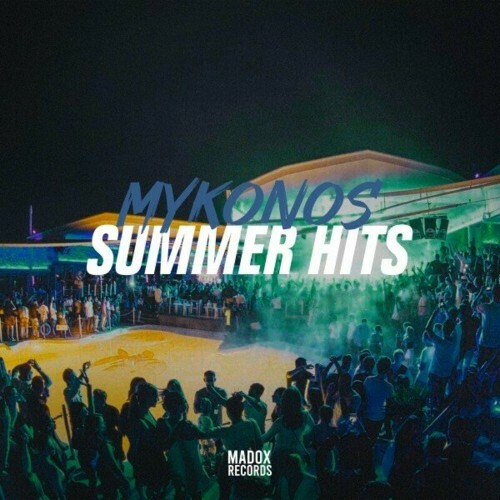  Mykonos Summer Hits 2023 Selected by Madox Records (2023) 