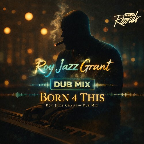 Roy Jazz Grant - Born 4 This (Dub Mix) (2026) 