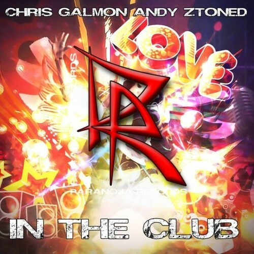 Chris Galmon and Andy Ztoned - In the Club (2025) 