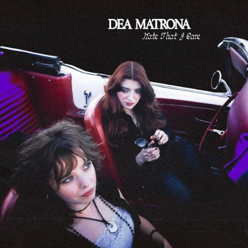 Dea Matrona — Hate That I Care (2026)