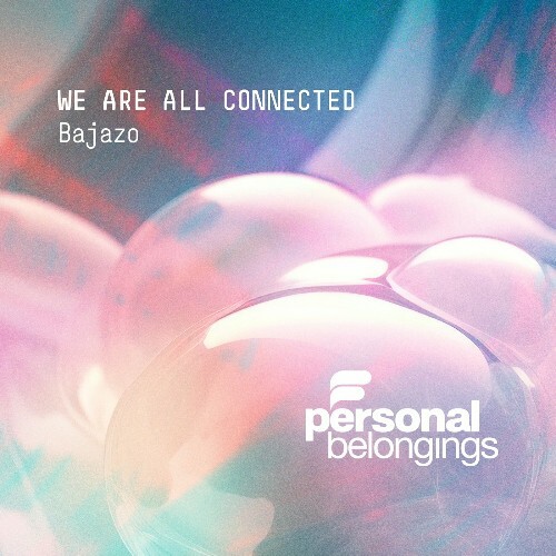  Bajazo - We Are All Connected (2024) 
