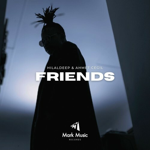  HilalDeep and Ahmet Cegil - Friends (2025) 