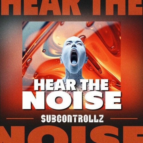  SubControllZ - Hear the Noise (2026) 