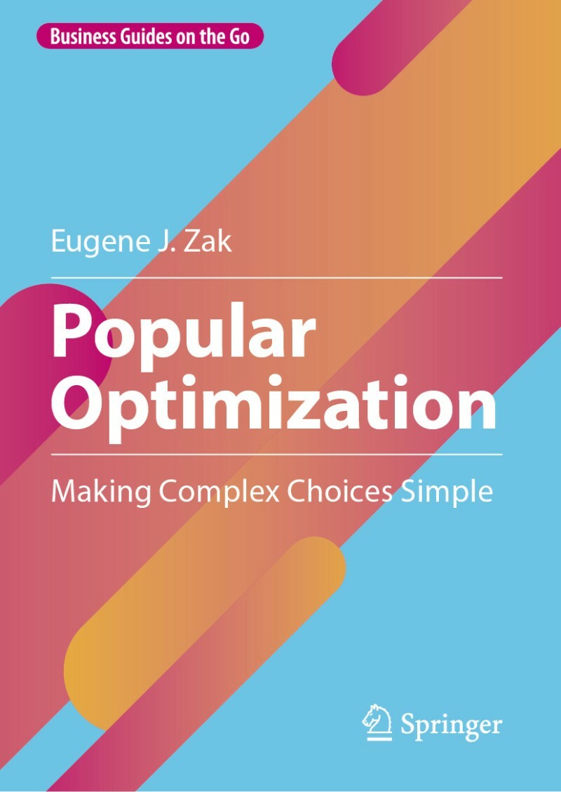 Popular Optimization Making Complex Choices Simple (Eugene J. Zak) Popular Optimization Making Complex Choices Simple (Eugene J. Zak)