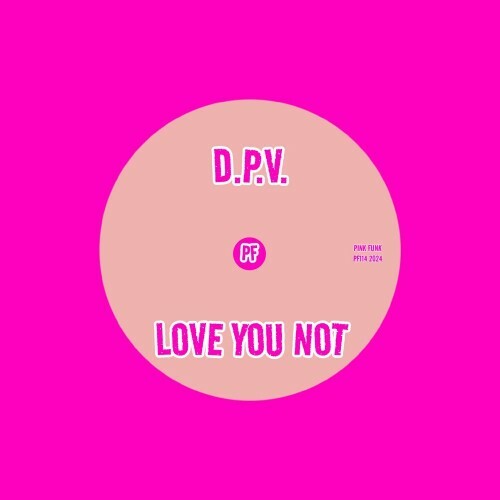  D.P.V. - Love You Not (2024) 