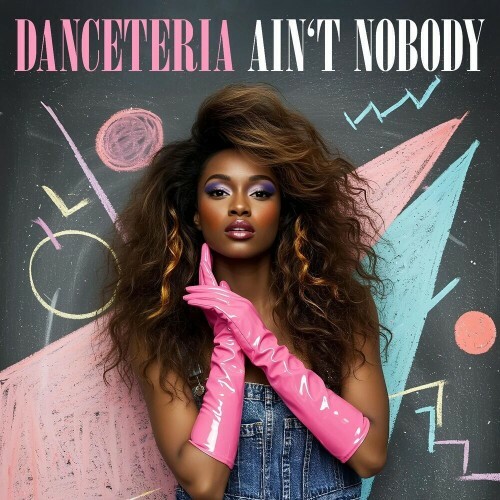  Danceteria - Ain't Nobody (2025) 