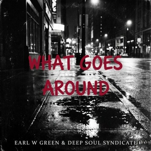  Earl W. Green x Deep Soul Syndicate - What Goes Around (2026) 