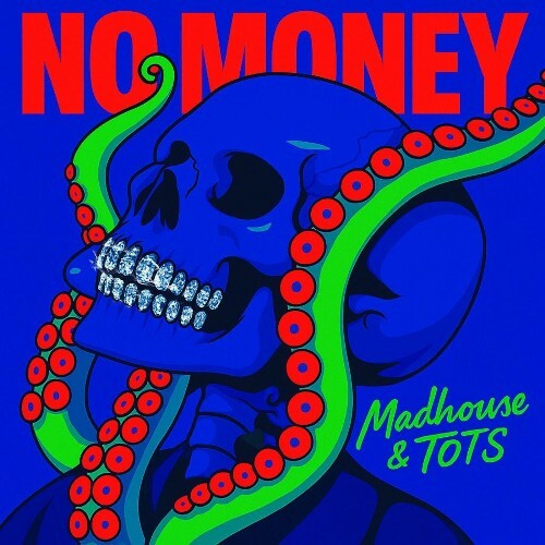  Madhouse & Tots - No Money (2025) 