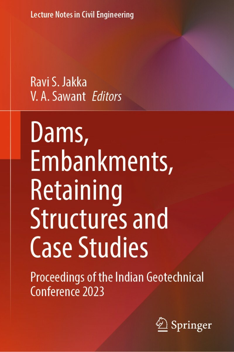 Dams Embankments Retaining Structures And Case Studies (Ravi S. Jakka, V. A. Sawant) Dams Embankments Retaining Structures And Case Studies (Ravi S. Jakka, V. A. Sawant)