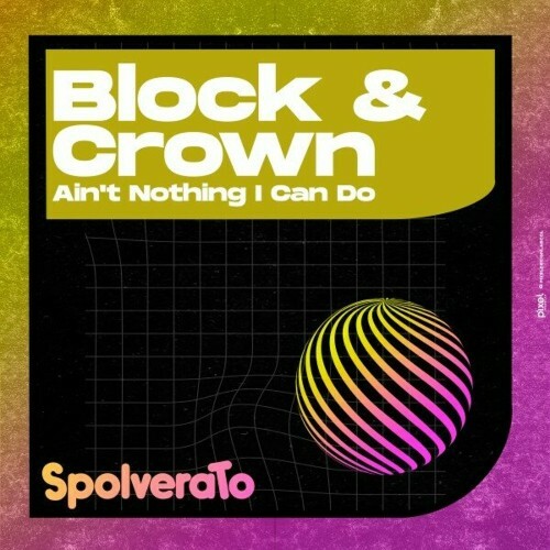 Block & Crown - Ain't Nothing I Can Do (2024)