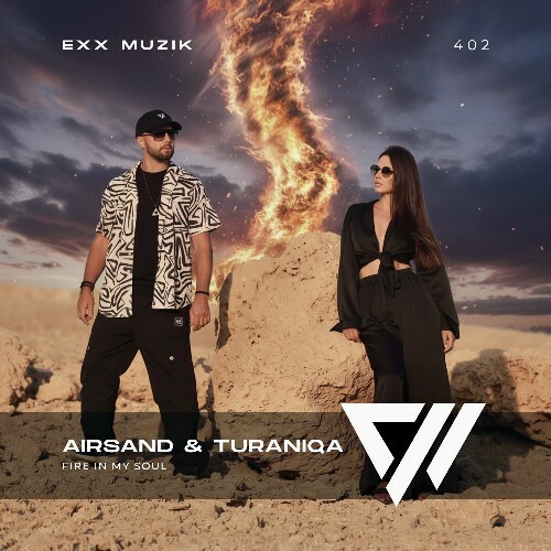  Airsand & TuraniQa & Andrey EXX - Fire In My Soul (2025) 