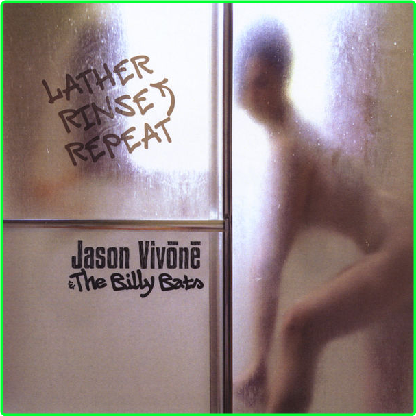 Jason Vivone, The Billy Bats Lather Rinse Repeat (2012) [FLAC] 16BITS 44 1KHZ MESM0I7_o