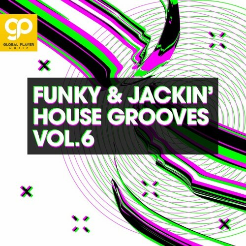  Funky & Jackin' House Grooves, Vol. 6 (2023) 