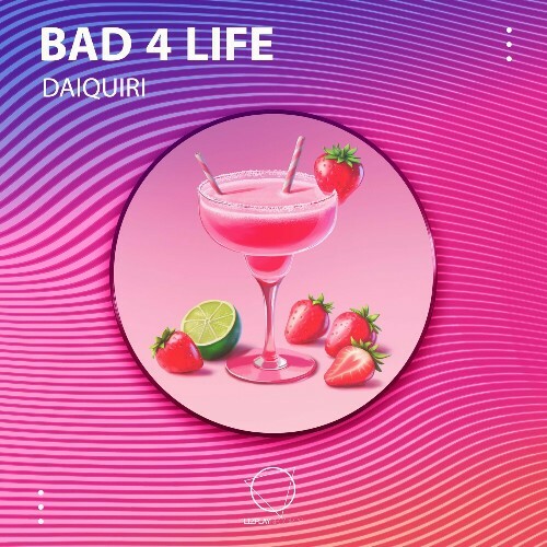 Bad 4 Life - Daiquiri (2024)