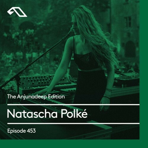  Natascha Polké - The Anjunadeep Edition 453 (2023-06-08) 