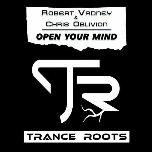  Robert Vadney and Chris Oblivion - Open Your Mind (2024) 