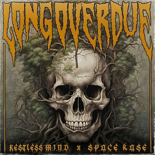 Restless M.I.N.D. x Space Kase - Long Overdue (2025) Restless M.I.N.D. x Space Kase - Long Overdue (2025)