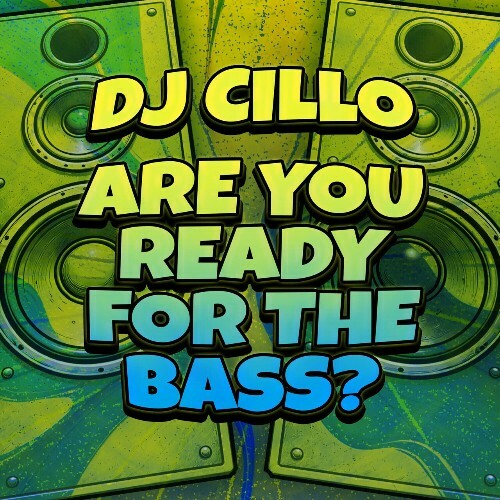  DJ Cillo - Are You Ready for the Bass? (2026) 