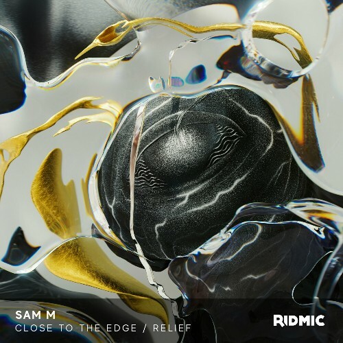  Sam M - Close To The Edge / Relief (2025) 